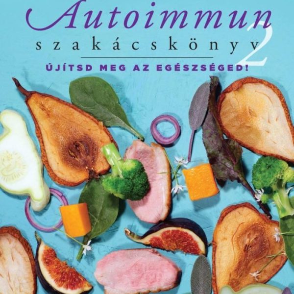 AUTOIMMUN SZAKÁCSKÖNYV 2.