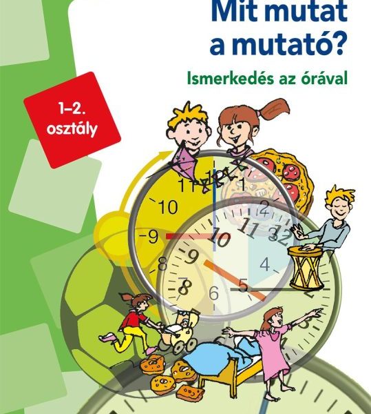 MIT MUTAT A MUTATÓ? ISMERKEDÉS AZ ÓRÁVAL - MINILÜK