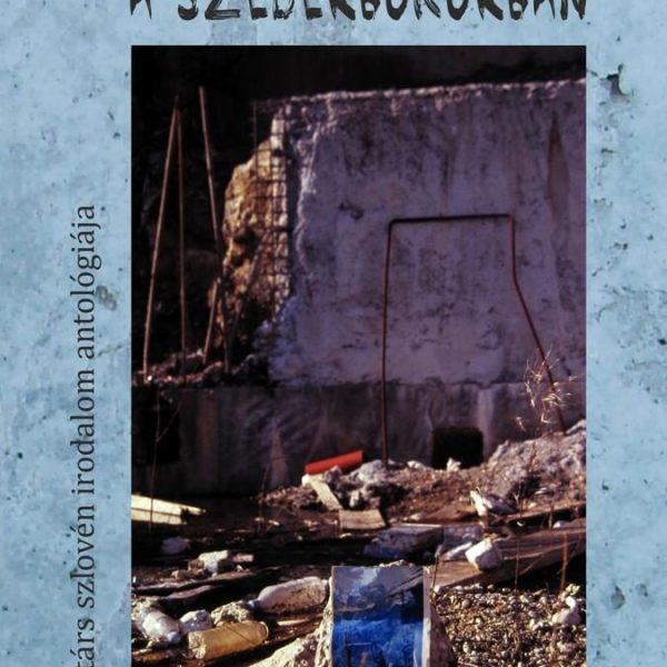 MENNYEK A SZEDERBOKORBAN (A KORTÁRS SZLOVÉN IRODALOM ANTOLÓGIÁJA)