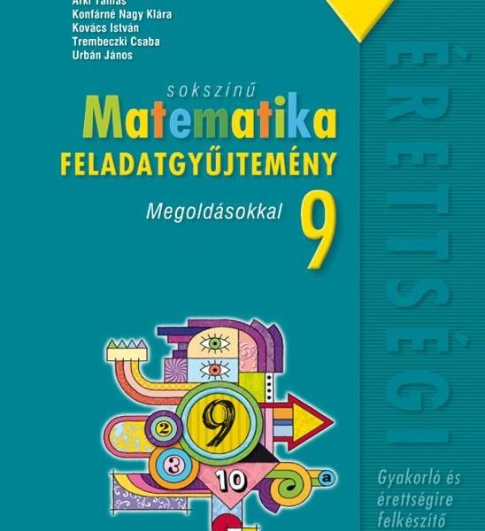SOKSZÍNŰ MATEMATIKA FGY. 9. - MEGOLDÁSOKKAL