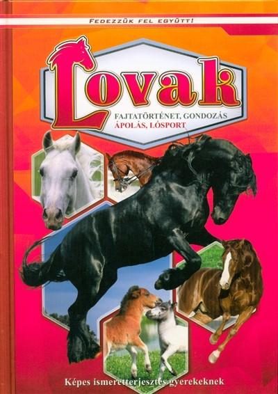 LOVAK - KÉPES ISMERETTERJESZTÉS GYEREKEKNEK/FEDEZZÜK FEL EGYÜTT!