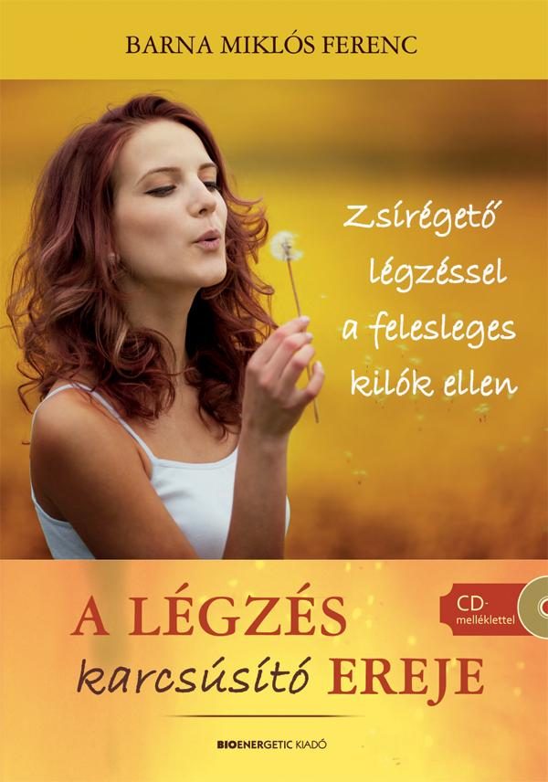 A LÉGZÉS KARCSÚSÍTÓ EREJE