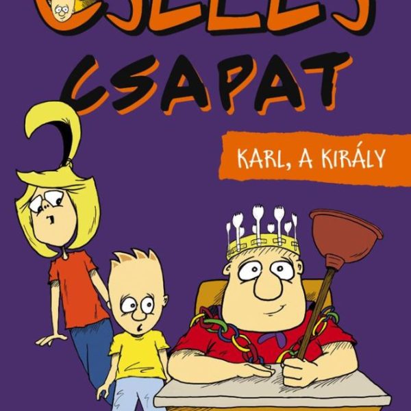 KARL, A KIRÁLY - CSELES CSAPAT 3.
