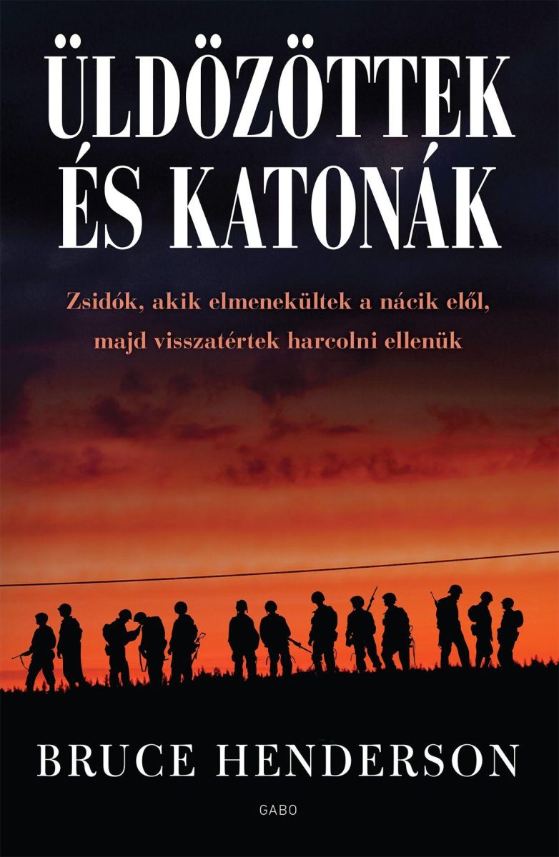 ÜLDÖZÖTTEK ÉS KATONÁK