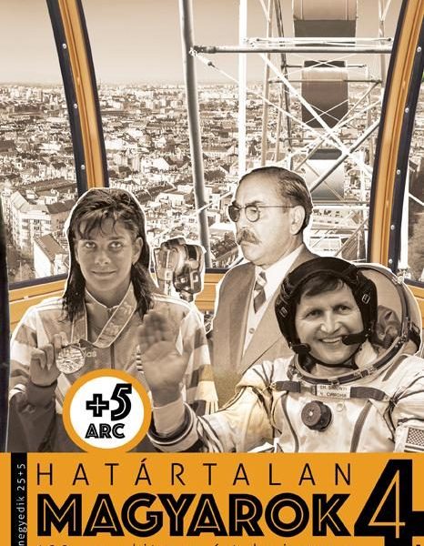 HATÁRTALAN MAGYAROK 4. 100 ARC, AKIT NEM ÁRT, HA ISMERSZ