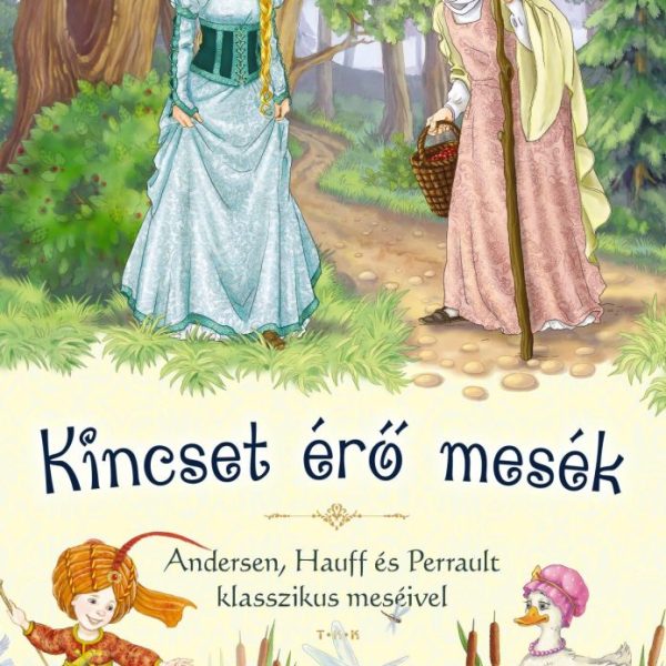 KINCSET ÉRŐ MESÉK