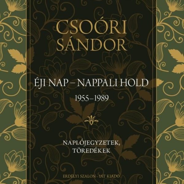 ÉJI NAP - NAPPALI HOLD (1955-1989) - NAPLÓJEGYZETEK, TÖREDÉKEK I.