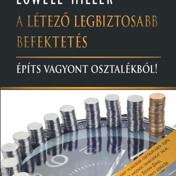 A LÉTEZŐ LEGBIZTOSABB BEFEKTETÉS - ÉPÍTS VAGYONT OSZTALÉKBÓL!
