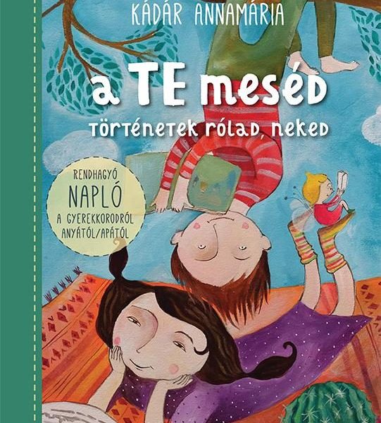 A TE MESÉD - TÖRTÉNETEK RÓLAD, NEKED
