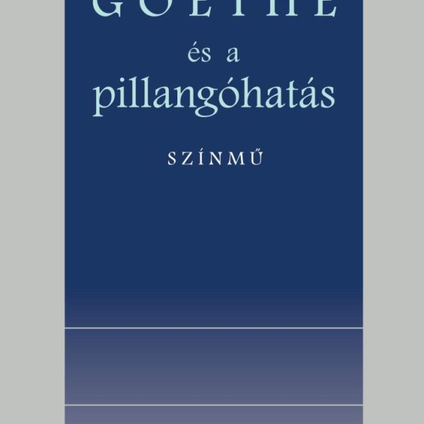 GOETHE ÉS A PILLANGÓHATÁS