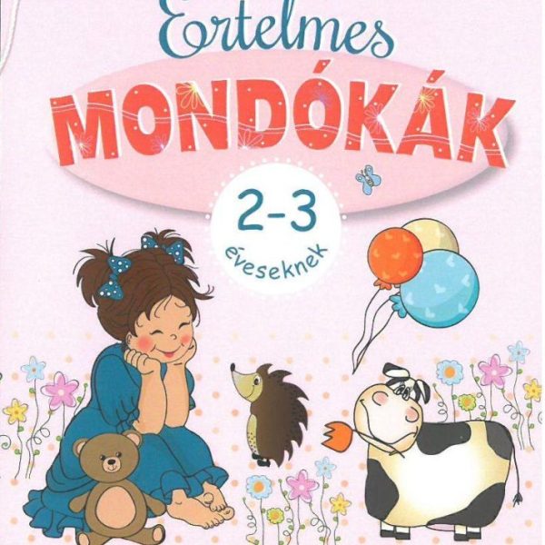ÉRTELMES MONDÓKÁK - 2-3 ÉVESEKNEK