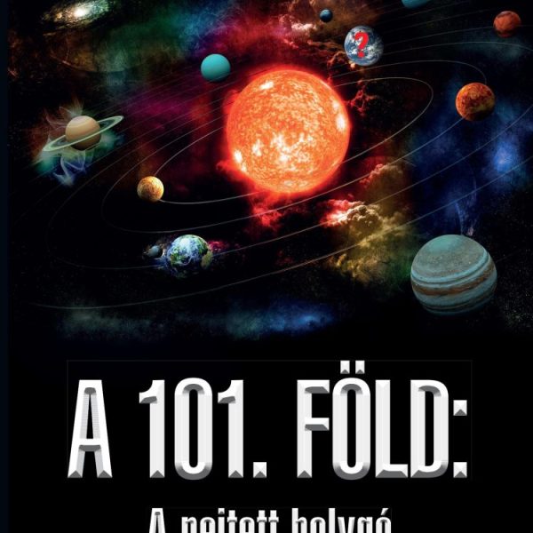 A 101. FÖLD - A REJTETT BOLYGÓ