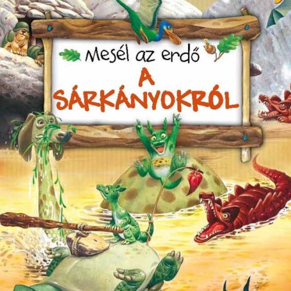 MESÉL AZ ERDŐ - A SÁRKÁNYOKRÓL