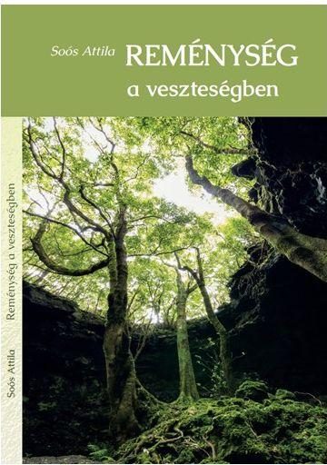 REMÉNYSÉG A VESZTESÉGBEN