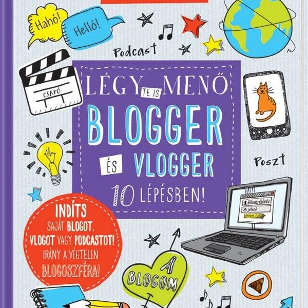 LÉGY TE IS MENŐ BLOGGER ÉS VLOGGER 10 LÉPÉSBEN!