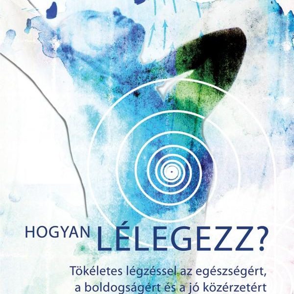 HOGYAN LÉLEGEZZ?