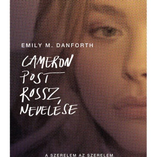 CAMERON POST ROSSZ NEVELÉSE