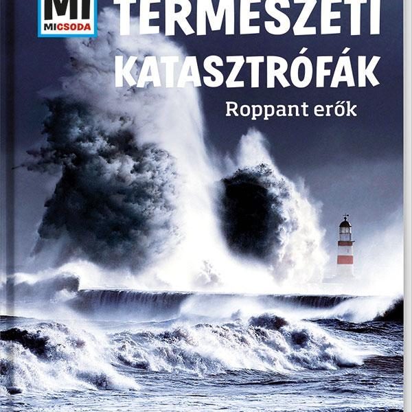 TERMÉSZETI KATASZTRÓFÁK - ROPPANT ERŐK