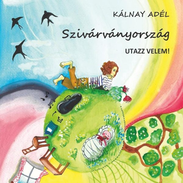 SZIVÁRVÁNYORSZÁG (UTAZZ VELEM!)