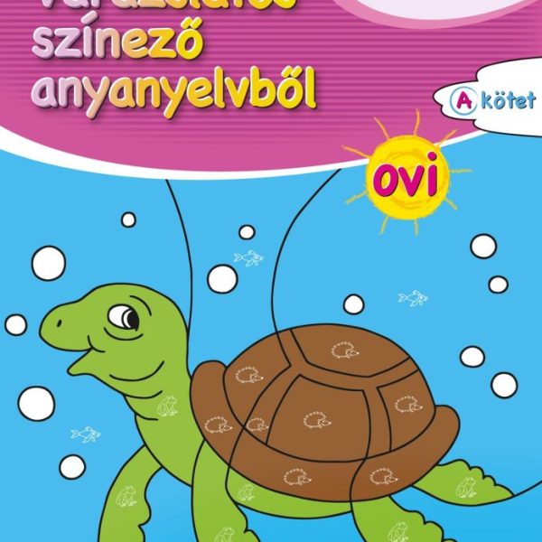 VARÁZSLATOS SZÍNEZŐ ANYANYELVBŐL OVI "A" KÖTET