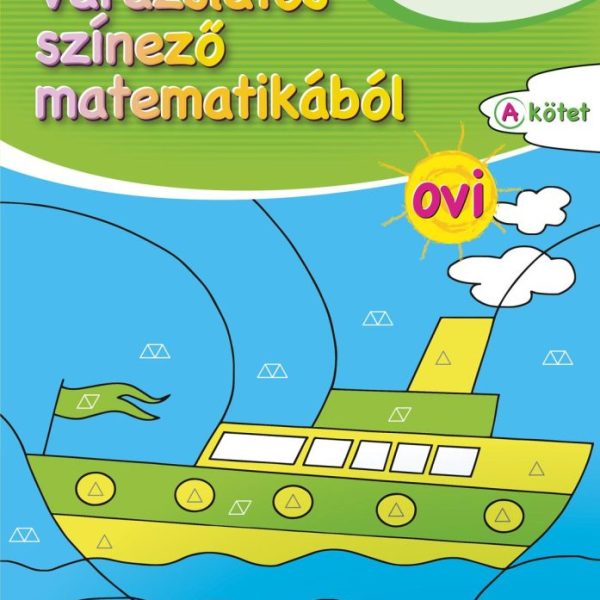 VARÁZSLATOS SZÍNEZŐ MATEMATIKÁBÓL OVI "A" KÖTET