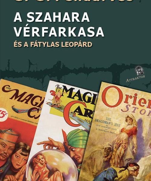 A SZAHARA VÉRFARKASA - ÉS A FÁTYLAS LEOPÁRD