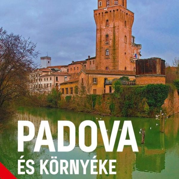 PADOVA ÉS KÖRNYÉKE - VILÁGVÁNDOR SOROZAT