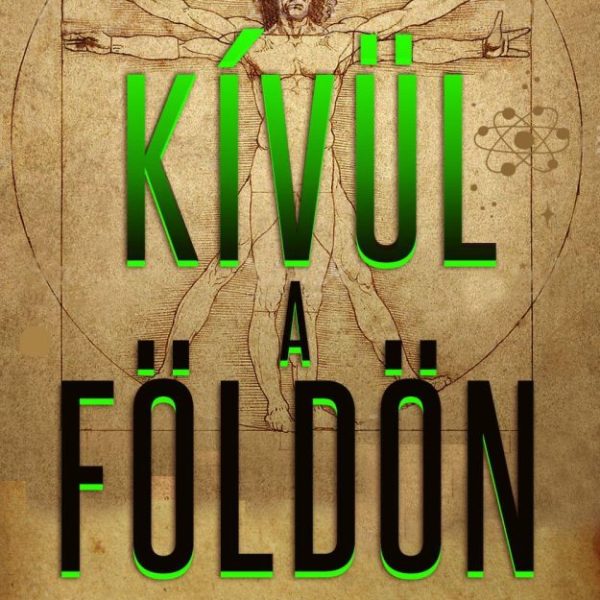 KÍVÜL A FÖLDÖN