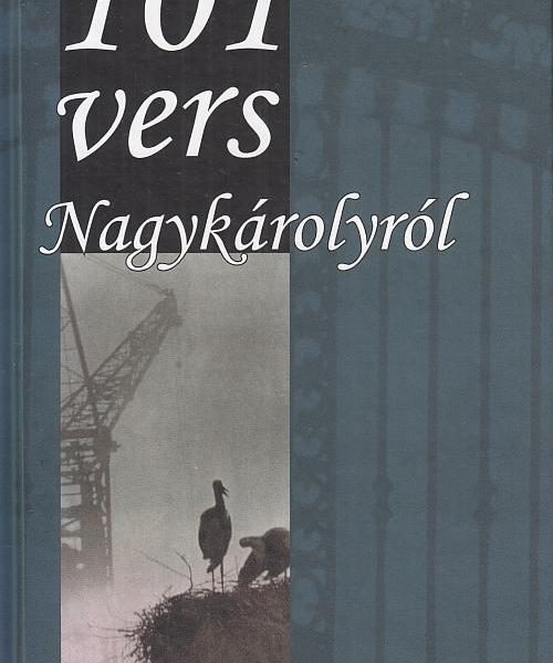 101 VERS NAGYKÁROLYRÓL