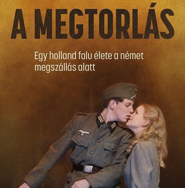 A MEGTORLÁS - EGY HOLLAND FALU ÉLETE A NÉMET MEGSZÁLLÁS ALATT