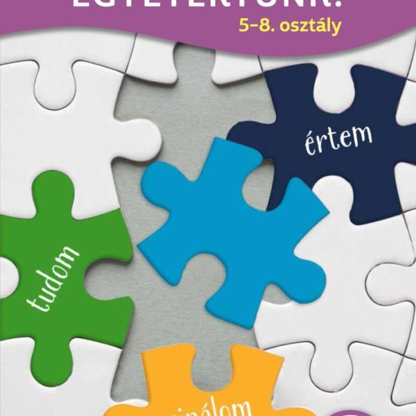 EGYET ÉRTÜNK? EGYETÉRTÜNK! - 5-8. OSZTÁLY HELYESÍRÁSI GYAKORLÓFELADATOK