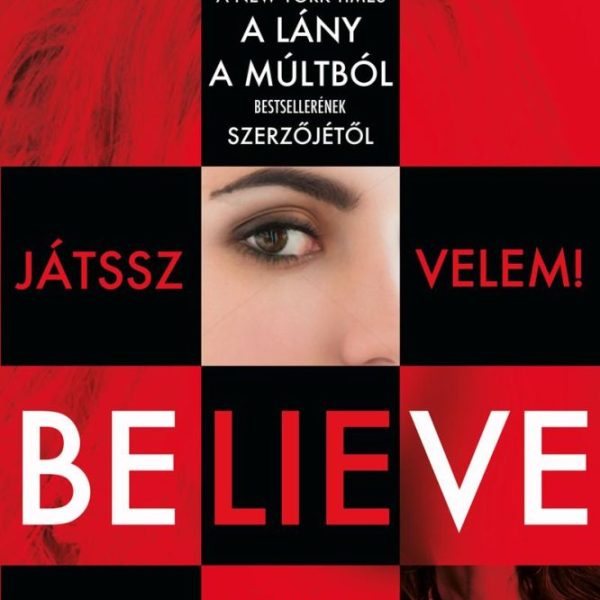 BELIEVE ME  JÁTSSZ VELEM!