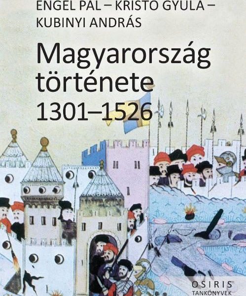 MAGYARORSZÁG TÖRTÉNETE 1301-1526 - FŰZÖTT