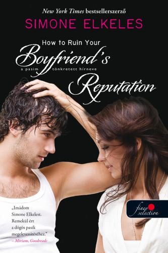 HOW TO RUIN YOUR BOYFRIEND'S REPUTATION - A PASIM TÖNKRETETT HÍRNEVE