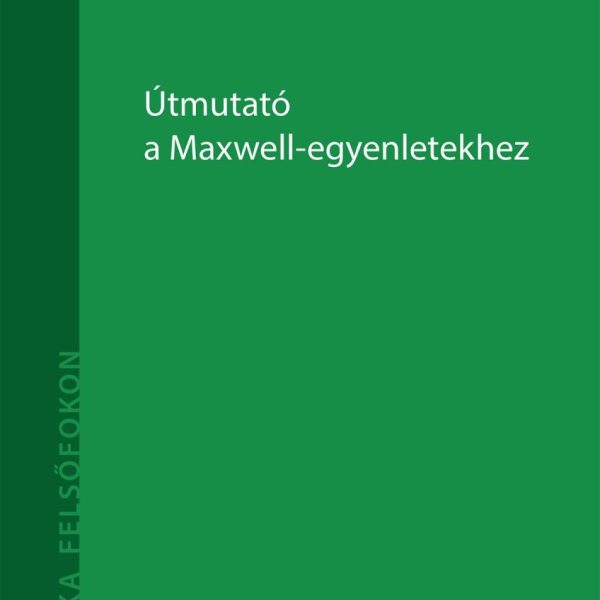 ÚTMUTATÓ A MAXWELL - EGYENLETEKHEZ