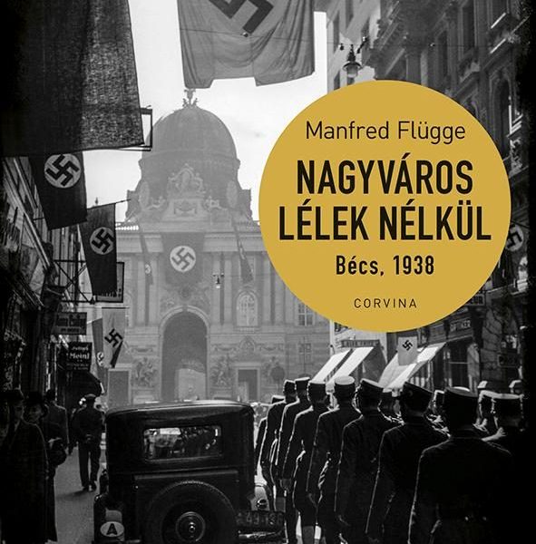 NAGYVÁROS LÉLEK NÉLKÜL - BÉCS, 1938