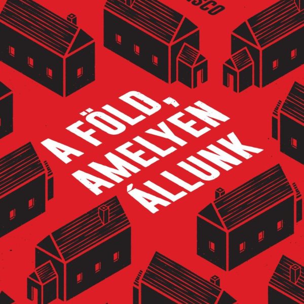 A FÖLD, AMELYEN ÁLLUNK