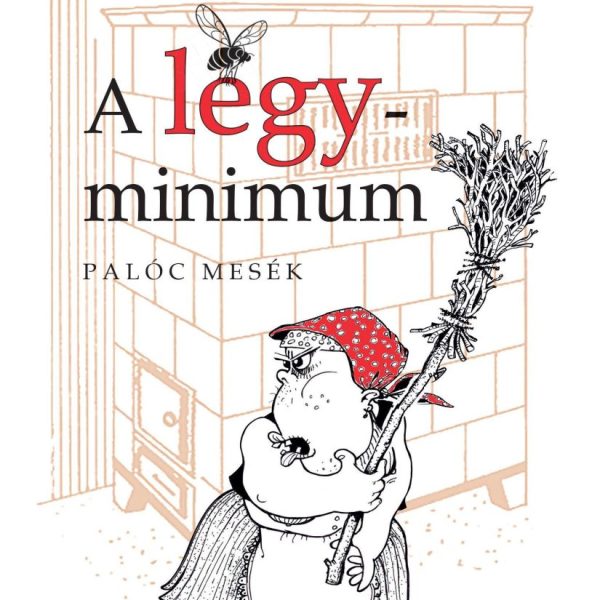 A LÉGYMINIMUM - PALÓC MESÉK