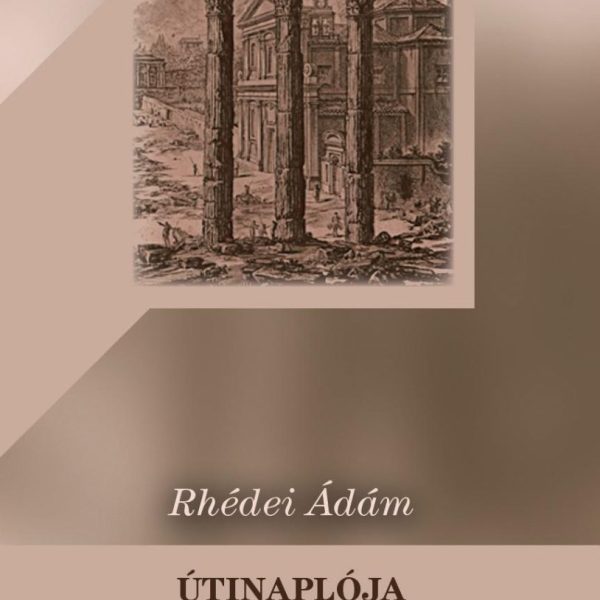 RHÉDEI ÁDÁM ÚTINAPLÓJA  (17881792)