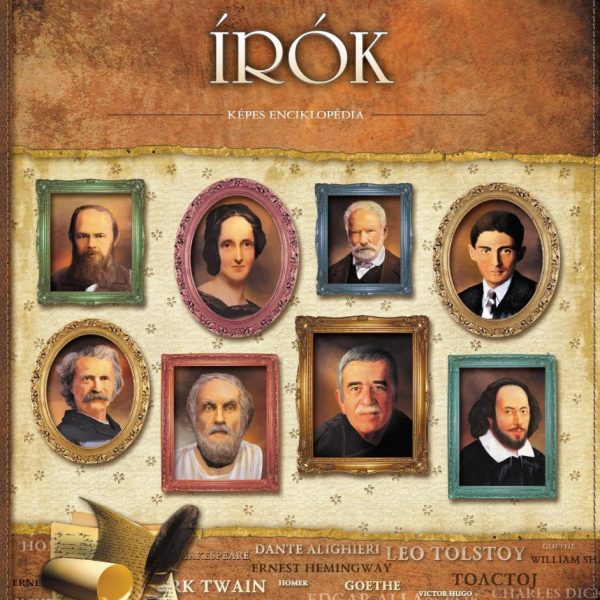 ÍRÓK - VILÁGOT FORMÁLÓ EMBEREK - KÉPES ENCIKLOPÉDIA