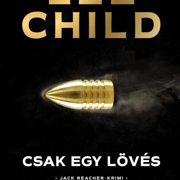 CSAK EGY LÖVÉS - JACK REACHER-KRIMI
