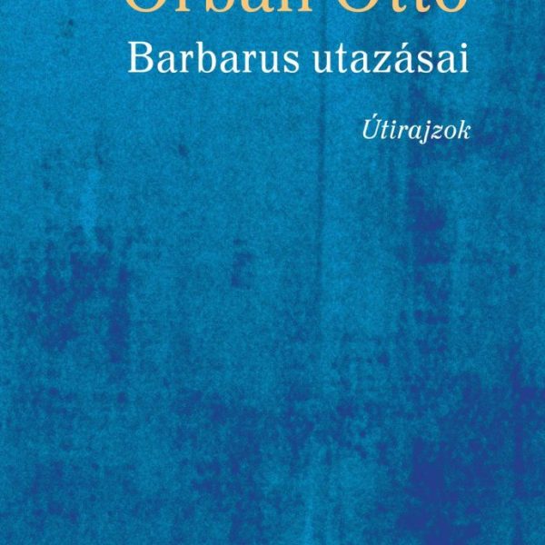 BARBARUS UTAZÁSAI - ÚTIRAJZOK