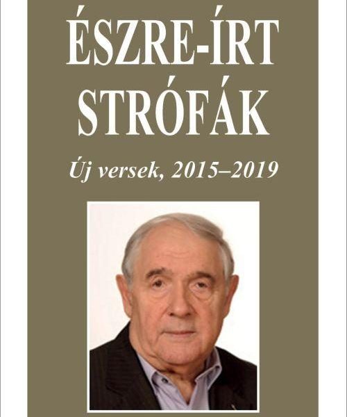 ÉSZRE-ÍRT STRÓFÁK - ÚJ VERSEK, 2015-2019 - ÜKH 2019