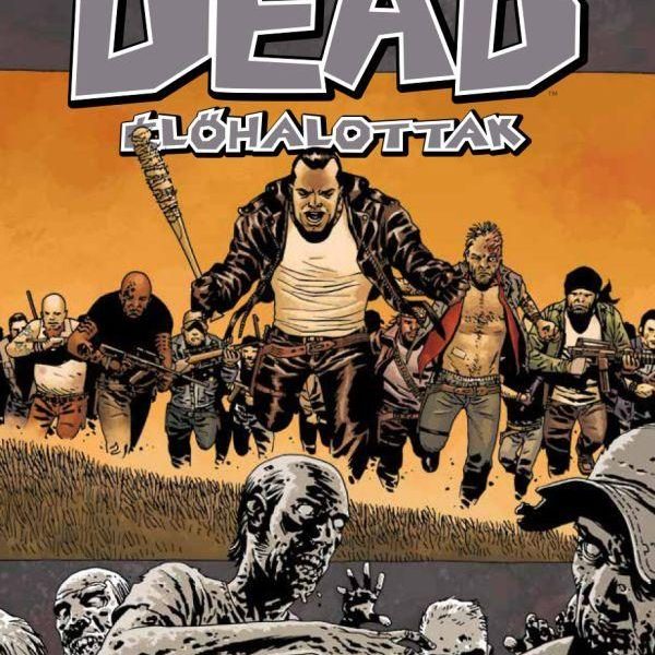 THE WALKING DEAD - ÉLŐHALOTTAK 21. - NYÍLT HÁBORÚ - 2.RÉSZ