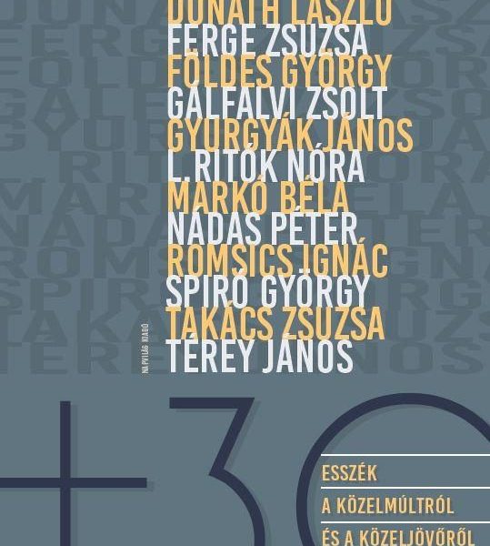 + - 30 - ESSZÉK A KÖZELMÚLTRÓL ÉS A KÖZELJÖVŐRŐL - ÜKH 2019