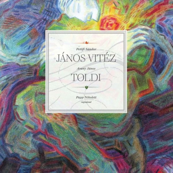 PETŐFI SÁNDOR - JÁNOS VITÉZ - ARANY JÁNOS - TOLDI