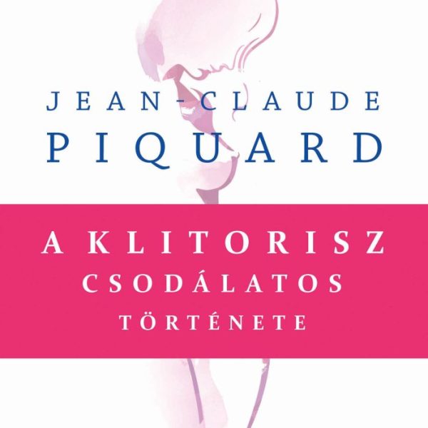 A KLITORISZ CSODÁLATOS TÖRTÉNETE