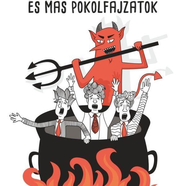 BÉLA, MIHÁLY ÉS MÁS POKOLFAJZATOK