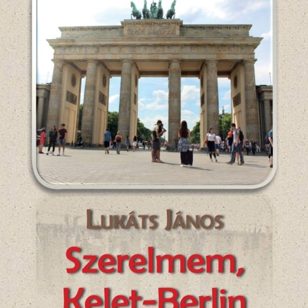 SZERELMEM, KELET-BERLIN - ÜKH 2019