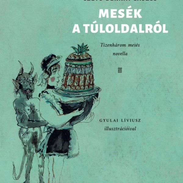 MESÉK A TÚLOLDALRÓL - TIZENHÁROM MESÉS NOVELLA - ÜKH 2019